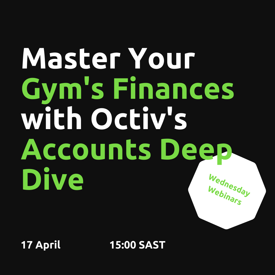 17 April Weekly Webinar – Master Your Gym’s Finances with Octiv’s Accounts Deep Dive